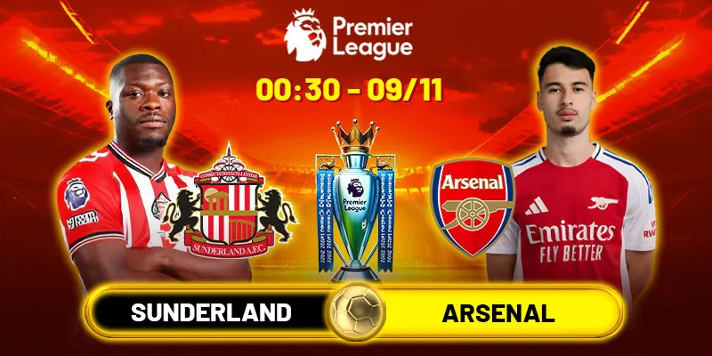 Soi kèo Sunderland vs Arsenal, 0h30 ngày 9/11 - Vòng 11 EPL